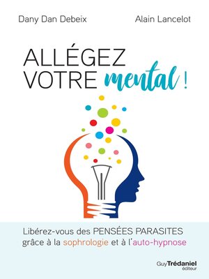 cover image of Allégez votre mental--Libérez-vous des pensées parasites grâce à la sophrologie et à l'auto-hypnose